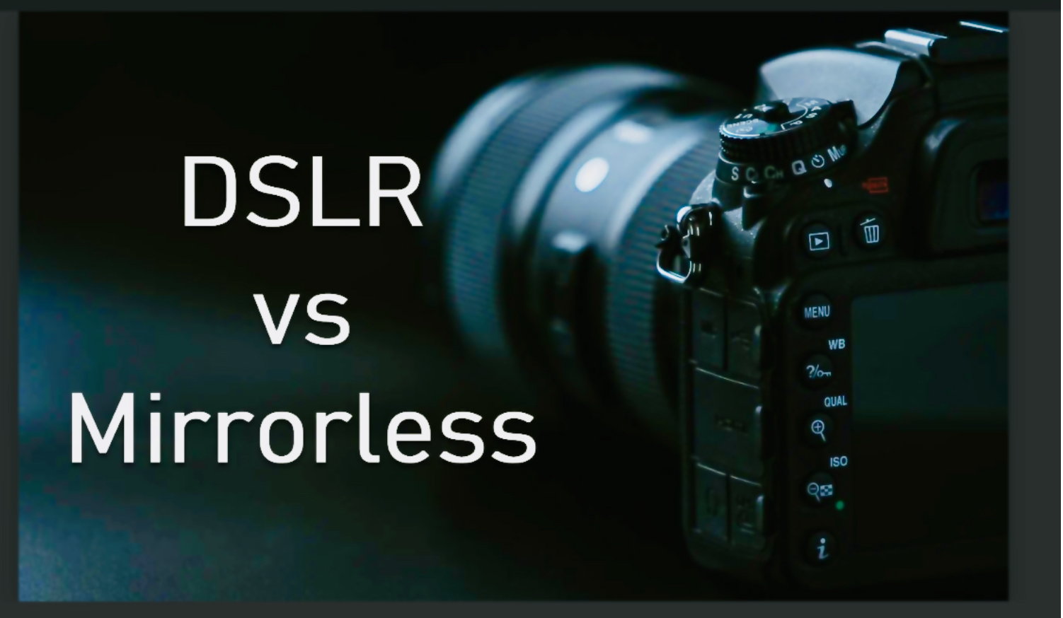 DSLR vs. Mirrorless